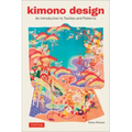 Kimono Design: An Introduction to Textiles and Patterns
