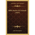 Bible Stories Of Animals (1855)