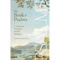 The Book of Psalms: A Transparent Translation for Daily Meditation
