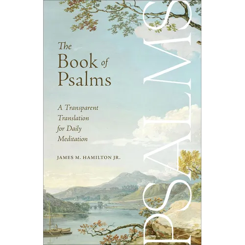 The Book of Psalms: A Transparent Translation for Daily Meditation