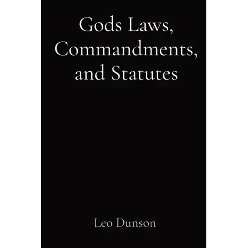 Gods Laws, Commandments, and Statutes