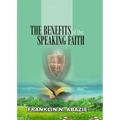 The Benefit of the Speaking Faith: Faith