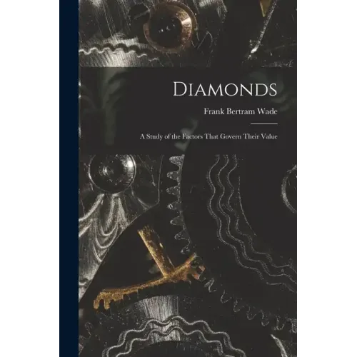 Diamonds: A Study of the Factors That Govern Their Value
