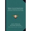 Bible Illustrations: Being A Storehouse Of Similes, Allegories, And Anecdotes (1863)