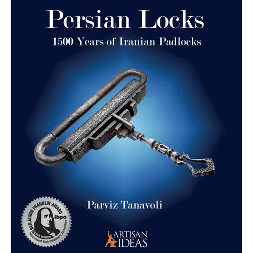 Persian Locks: 1500 Years of Iranian Padlocks