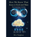 How We Know That Jesus is God and Man: The Incarnation of Infinity
