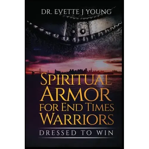 Spiritual Armor for End Times Warriors