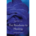 The Roadway to Healing: Uplifiting Poetry