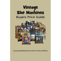 Vintage Slot Machines Buyers Price Guide