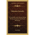 Odoratus Sexualis: A Scientific and Literary Study of Sexual Scents and Erotic Perfumes