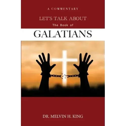 Let's Talk About the Book of Galatians: A Commentary