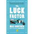 The Luck Factor (Harriman Classics): Why Some People Are Luckier Than Others and How You Can Become One of Them