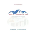 Praying the Word of God: Building and Buying Your Houses