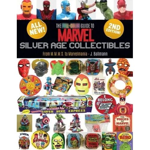 The Full-Color Guide to Marvel Silver Age Collectibles: From MMMS to Marvelmania