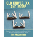 Old Knives, Xx, and More: Case and Case-Related Knives Before 1920: a Guide to Identification and Value
