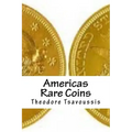 Americas Rare Coins: An image guide to Rare coins of America