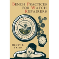 Bench Practices for Watch Repairers