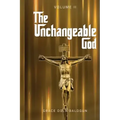 The Unchangeable God Volume II