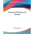 Memories Of Racing And Hunting