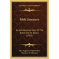 Bible Literature: An Introductory View Of The Bible And Its Books (1903)