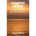 Living Hope - A Collection for Holy Week and Easter