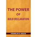 The Power of Bold Declaration: Faith