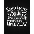 Sometimes You Just Gotta Say Cluck It And Walk Away: Recipe Notebook to Write In Favorite Recipes - Best Gift for your MOM - Cookbook For Writing Reci