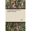 A Collection of Articles on Stamp Collecting
