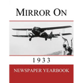 Mirror On 1933: Newspaper Yearbook containing 120 front pages from 1933 - Unique birthday gift / present idea.