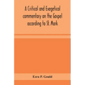 A critical and exegetical commentary on the Gospel according to St. Mark