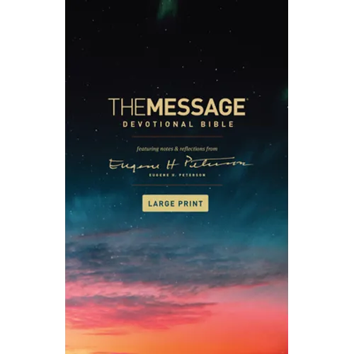 The Message Devotional Bible, Large Print (Softcover): Featuring Notes and Reflections from Eugene H. Peterson