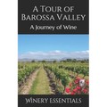 A Tour of Barossa Valley: A Journey of Wine