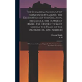 The Chaldean Account of Genesis, Containing the Description of the Creation, the Deluge, the Tower of Babel, the Destruction of Sodom, the Times of th