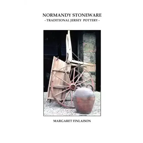 Normandy Stoneware: Traditional Jersey pottery