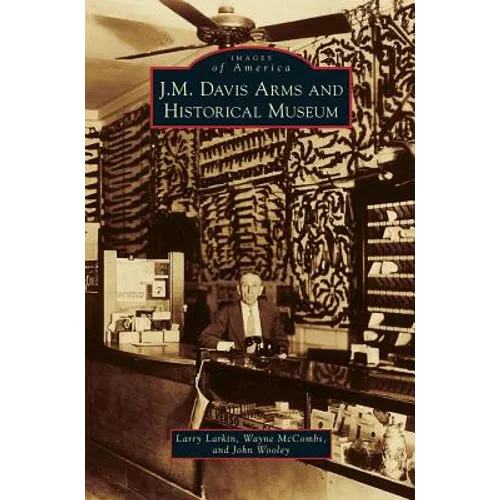 J. M. Davis Arms and Historical Museum