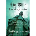 The Bible and the Law of Attraction: 99 Teachings of Jesus, the Apostles, and the Prophets