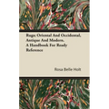 Rugs; Oriental And Occidental, Antique And Modern. A Handbook For Ready Reference