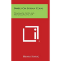 Notes on Syrian Coins: Numismatic Notes and Monographs, No. 119