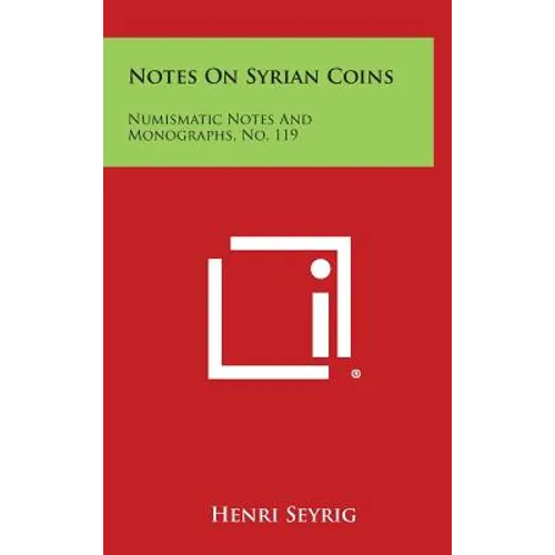 Notes on Syrian Coins: Numismatic Notes and Monographs, No. 119