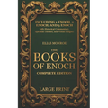 The Books of Enoch - Complete Edition: LARGE PRINT (Illustrated) Including 1 Enoch, 2 Enoch, and 3 Enoch with Historical Commentary, Spiritual Themes,