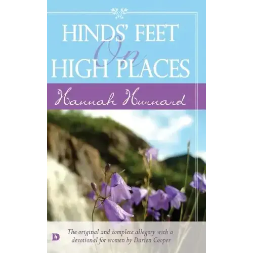 Hinds' Feet on High Places: The Original and Complete Allegory with Devotional