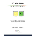 I-C Workbook: The Performer Pattern: How To Develop Your Natural Tendencies and Deal With Your Strengths and Weaknesses Biblically