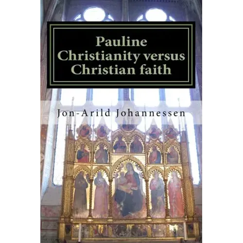Pauline Christianity versus Christian faith: The Satanic verses of the Bible