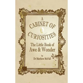 The Little Book of Awe and Wonder: A Cabinet of Curiosities