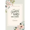 NIV, Beautiful Word Bible Journal, Genesis, Paperback, Comfort Print Softcover