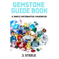 Gemstone Guide Book: A Simple Informative Handbook