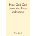 How God Can Save You From Addiction