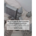 Build your own paper Hogwarts castle!: Templates for 20 black-and-white buildings