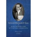 Edward Eberstadt and Sons: Rare Booksellers of Western Americana