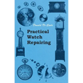 Practical Watch Repairing